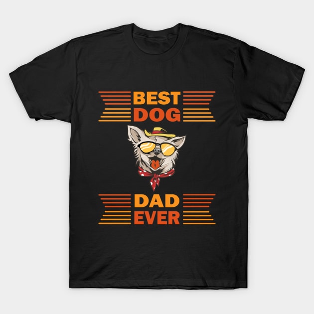 Best Dog Dad Ever T-Shirt by Vcormier